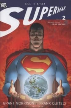 All-Star Superman. Volume 2 by Grant Morrison and Frank Quitely and Jamie Grant and Phil Balsman and Travis Lanham and Jerry Siegel and Joe Shuster Ha