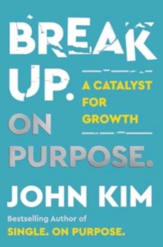 Break Up on Purpose. Hardback. By John Kim Books