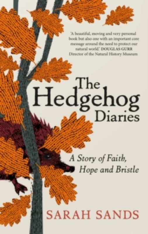 The Hedgehog Diaries : The most poignant and heartwarming memoir of the year Hardback