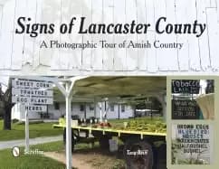 signs of lancaster county a photographic tour of amish country
