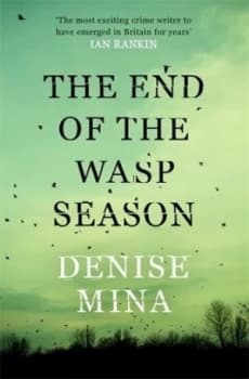 The End of the Wasp Season by Denise Mina Book