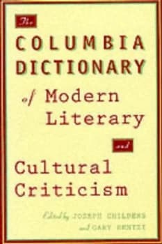 The Columbia Dictionary of Modern Literary and Cultural Criticism by Joseph Childers Paperback