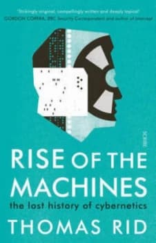 Rise of the Machines by Thomas Rid Hardback