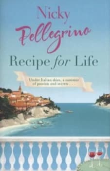 Recipe for Life by Nicky Pellegrino Paperback