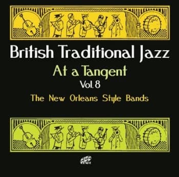 British Traditional Jazz at a Tangent The New Orleans Style Bands - Volume 8 by Various Artists CD Album