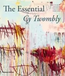 The Essential Cy Twombly