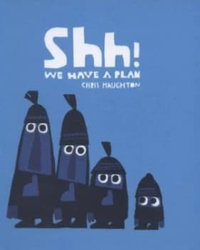 Shh We Have a Plan by Chris Haughton Hardback