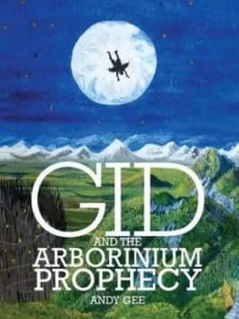 Gid and the Arborinium Prophecy by Andy Gee Book