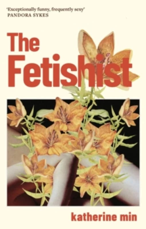 The Fetishist. Paperback. By Katherine Min Books