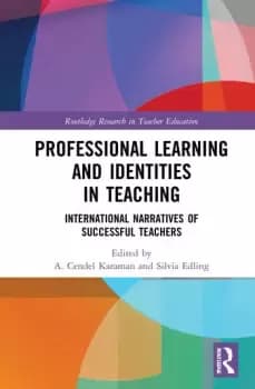 Professional Learning and Identities in TeachingInternational Narratives of Successful Teachers