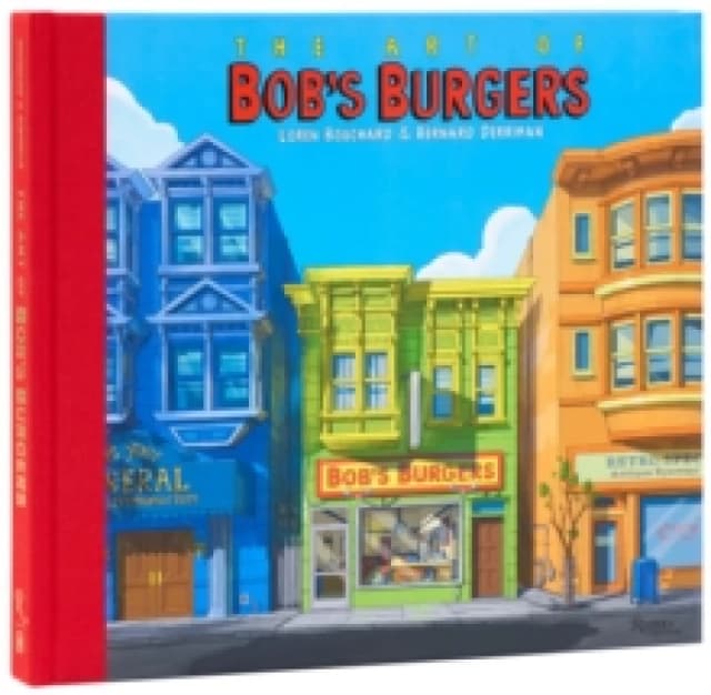 Art of Bob's Burgers, The. Hardback. By Loren Bouchard Books