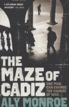 The Maze of Cadiz by Aly Monroe Paperback