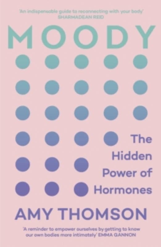 Moody : The Hidden Power of Hormones Paperback / softback