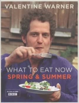 What to Eat Now by Valentine Warner Paperback