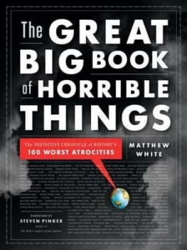 The Great Big Book of Horrible Things by Matthew White Hardback