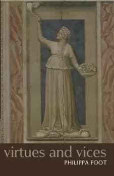 Virtues and vices and other essays in moral philosophy by Philippa Foot