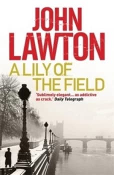 A Lily of the Field by John Lawton Paperback