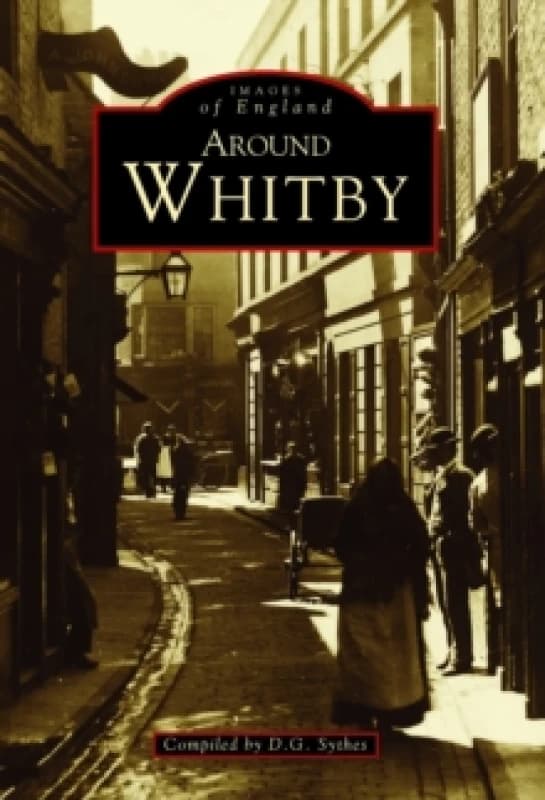 Around Whitby. Paperback. By Desmond G Sythes Books