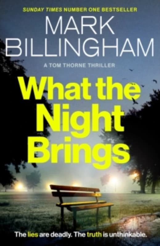 What the Night Brings : The most shocking, gripping Tom Thorne thriller yet Hardback