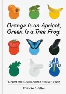 Orange is an Apricot, Green is a Tree Frog