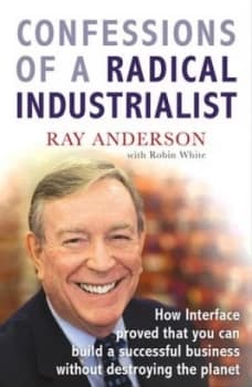 Confessions of a Radical Industrialist by Ray Anderson Paperback
