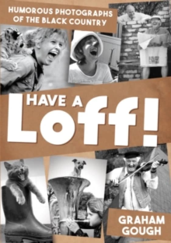 Have a Loff! : Humorous Photographs of the Black Country Paperback / softback