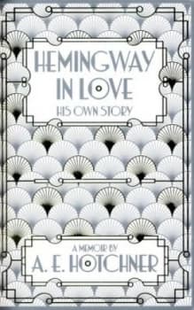 Hemingway in Love by A.E. Hotchner Book