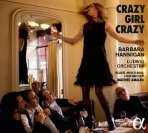 Crazy Girl Crazy by Barbara Hannigan CD Album
