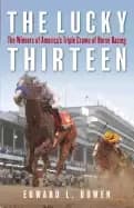 lucky thirteen the winners of americas triple crown of horse racing