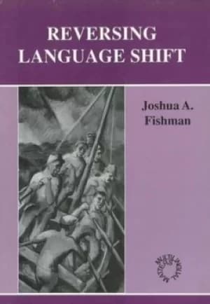 Reversing language shift by Joshua A Fishman