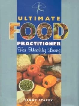 Ultimate Food Practitioner by Jenny Stacey Hardback