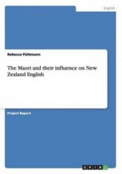 Maori and Their Influence on New Zealand English by Rebecca Puttmann Paperback