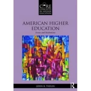 American Higher Education: Issues and Institutions by John R. Thelin (Paperback, 2017)