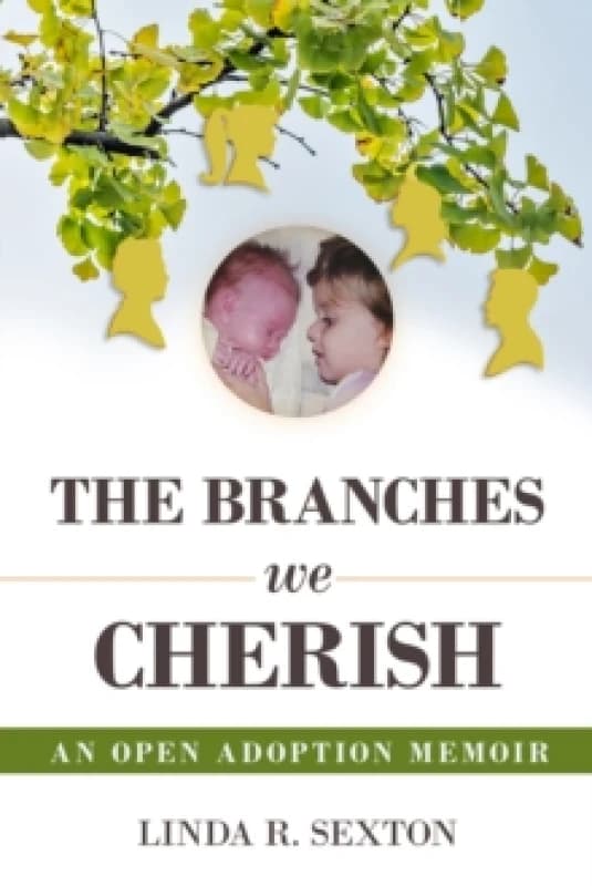 Branches We Cherish : An Open Adoption Memoir Hardback