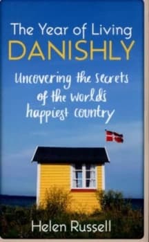 The Year of Living Danishly by Helen Russell Paperback