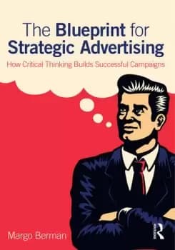 The Blueprint for Strategic AdvertisingHow Critical Thinking Builds Successful Campaigns