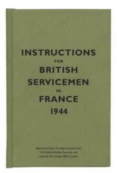 Instructions for British Servicemen in France 1944 by Bodleian Library the Hardback
