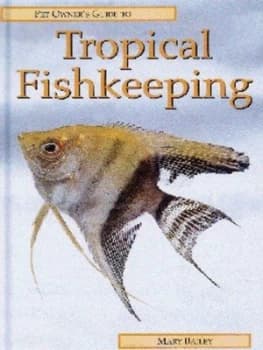 Pet Owners Guide to Tropical Fishkeeping by Mary Bailey Hardback