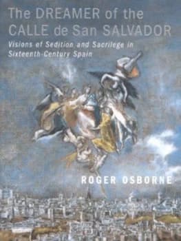 The Dreamer of the Calle De San Salvador by Roger Osborne Hardback