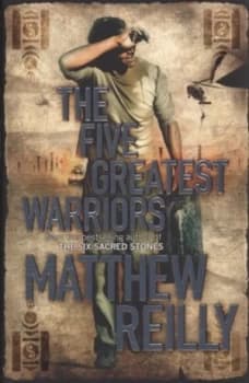 The Five Greatest Warriors by Matthew Reilly Hardback