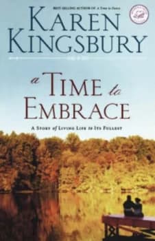 A Time to Embrace. by Karen. Kingsbury Book