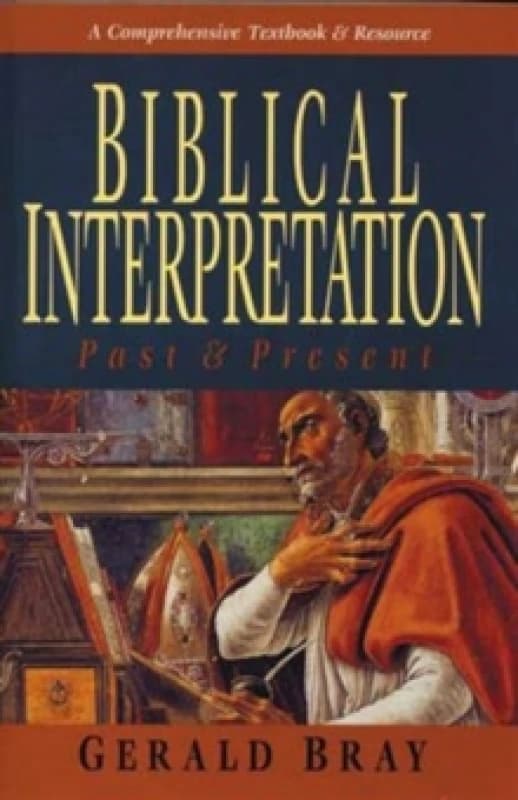 Biblical Interpretation. Paperback. By Gerald Bray Books