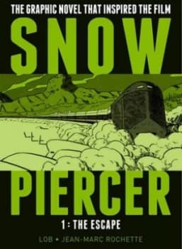 Snowpiercer. Volume 1 the Escape by Jacques Lob Paperback