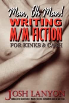 Man Oh Man Writing M/m for Cash and Kinks by Josh Lanyon Paperback