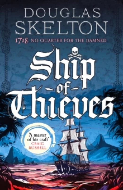Ship of Thieves : 'High-octane historical fiction' Daily Mail Hardback
