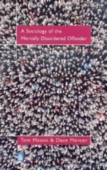A Sociology of the Mentally Disordered Offender by Tom Mason Paperback