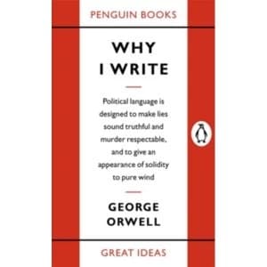 Why I Write by George Orwell (Paperback, 2004)