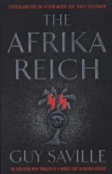 The Afrika Reich by Guy Saville Paperback