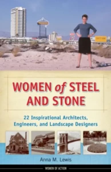 women of steel and stone 22 inspirational architects engineers and landscap 9781613736678