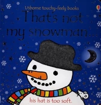 Thats Not My Snowman by Fiona Watt and Rachel Wells Hardback